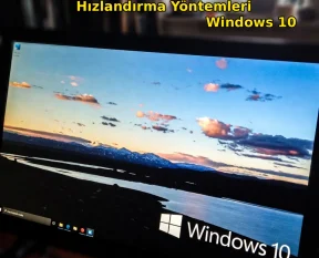 Bilgisayar Açılışını Hızlandırma Yöntemleri windows 10