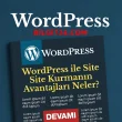 WordPress ile Site Kurmanın Avantajları Neler