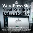 WordPress ile Site Nasıl Kurulur Detaylı Rehber